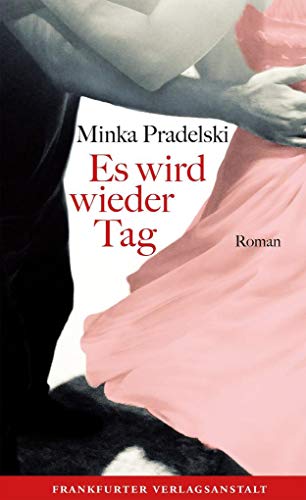 Es wird wieder Tag: Roman von Frankfurter Verlags-Anst.